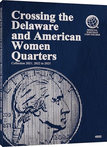 Crossing the Delaware and American Women Quarters Collection 2021; 2022 to 2025
