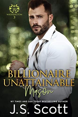 Billionaire Unattainable ~ Mason (The Billionaire's Obsession Book 14)