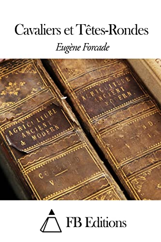 Cavaliers et Têtes-Rondes (French Edition)