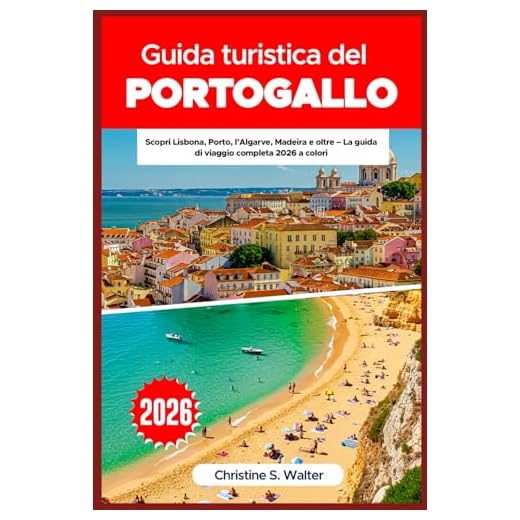 Guida turistica del Portogallo 2026: Scopri Lisbona, Porto, l’Algarve, Madeira e oltre – La guida di viaggio completa 2026 a colori