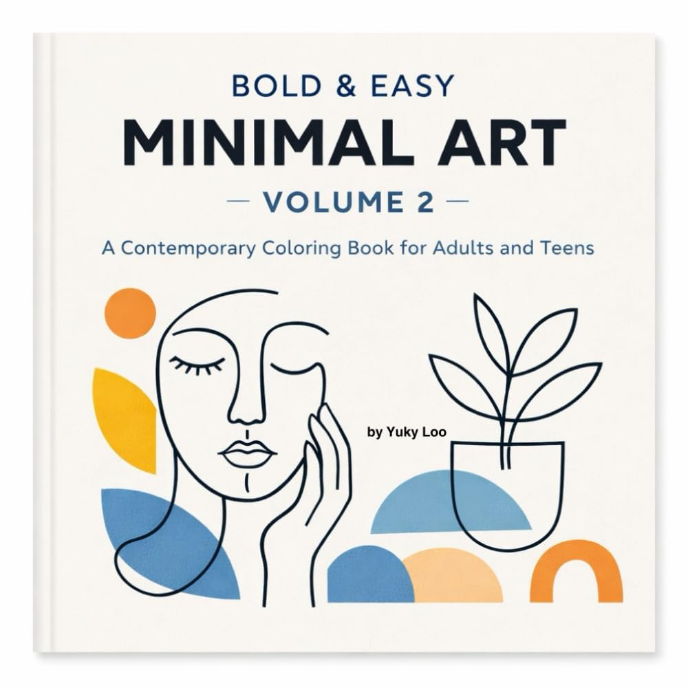 Bold & Easy Minimal Art – Volume 2: A Contemporary Coloring Book for Adults and Teens (Bold & Easy Minimal Art Series)