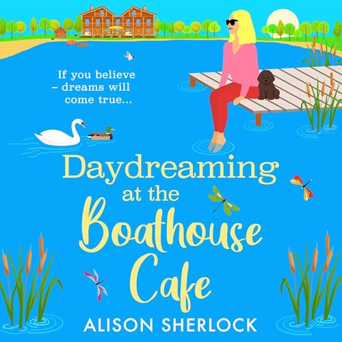 Daydreaming at the Boathouse Cafe Audiolibro Por Alison Sherlock arte de portada