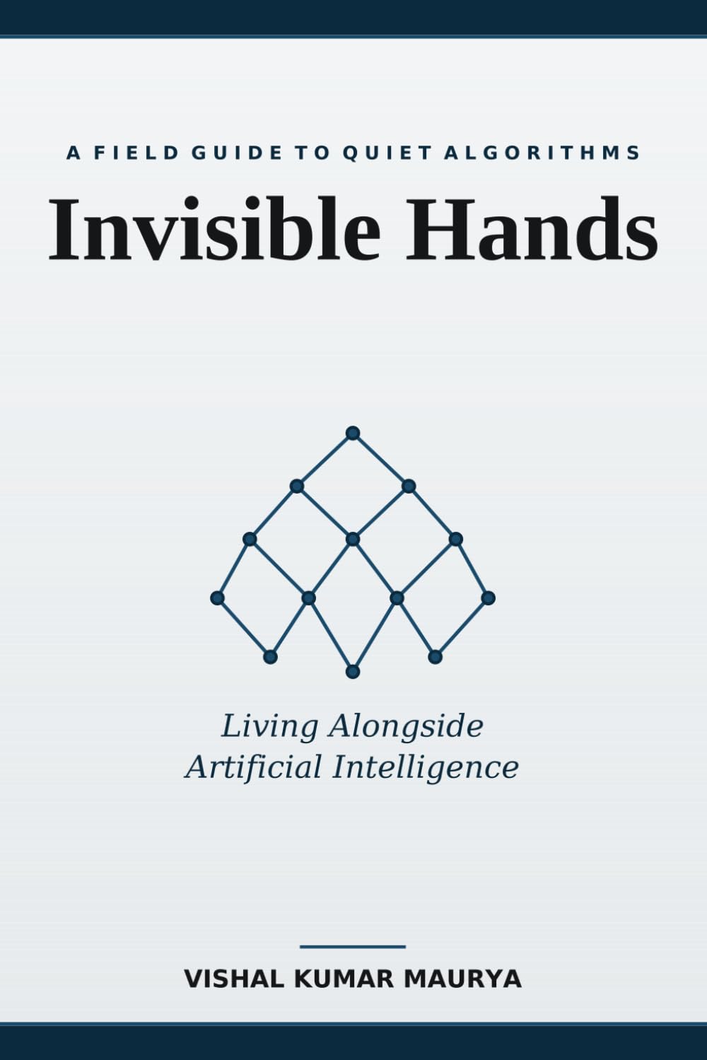 Invisible Hands: Living Alongside Artificial Intelligence