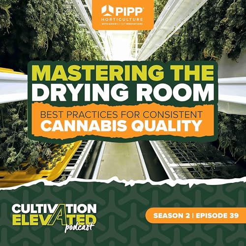 Page de couverture de 039 - Mastering the Drying Room: Best Practices for Consistent Cannabis Quality