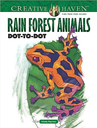 Creative Haven Rain Forest Animals Dot-to-Dot (Adult Coloring Books: Animals)