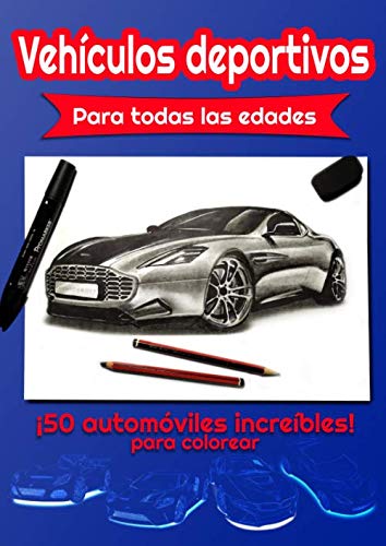 Vehículos deportivos Libro para colorear para todas las edades (Spanish Edition)