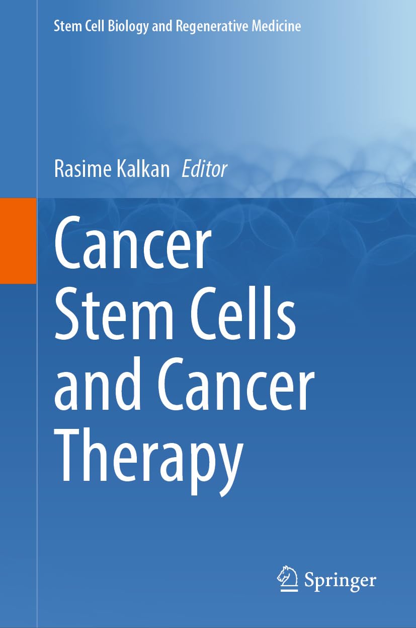 Cancer Stem Cells and Cancer Therapy (Stem Cell Biology and Regenerative Medicine Book 76)