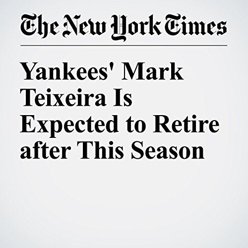 Yankees' Mark Teixeira Is Expected to Retire after This Season cover art