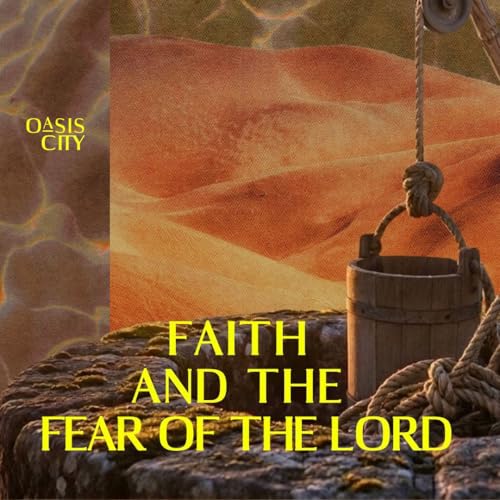 Faith and The Fear of The Lord