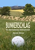 Bunkerschlag: Ein oberhessischer Kriminalroman 3839164664 Book Cover