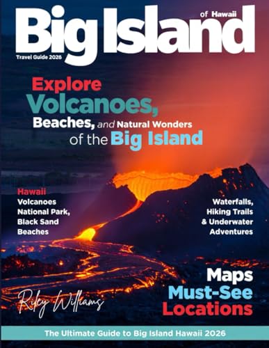 Big Island Of Hawaii Travel Guide 2026: Explore Volcanoes, Pristine Beaches, Hidden Waterfalls, and Local Wonders Across Hawaii's Largest Island.