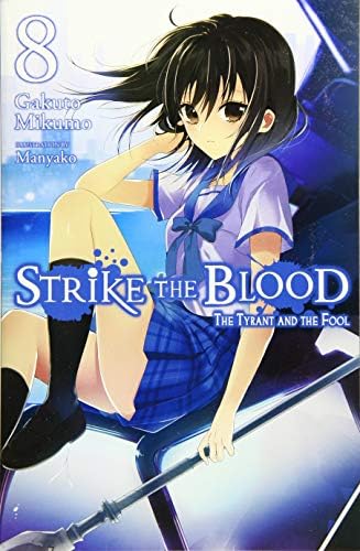 Strike the Blood, Vol. 8 (light novel): The Tyrant and the Fool (Strike the Blood (light novel), 8) Paperback – January 30, 2018