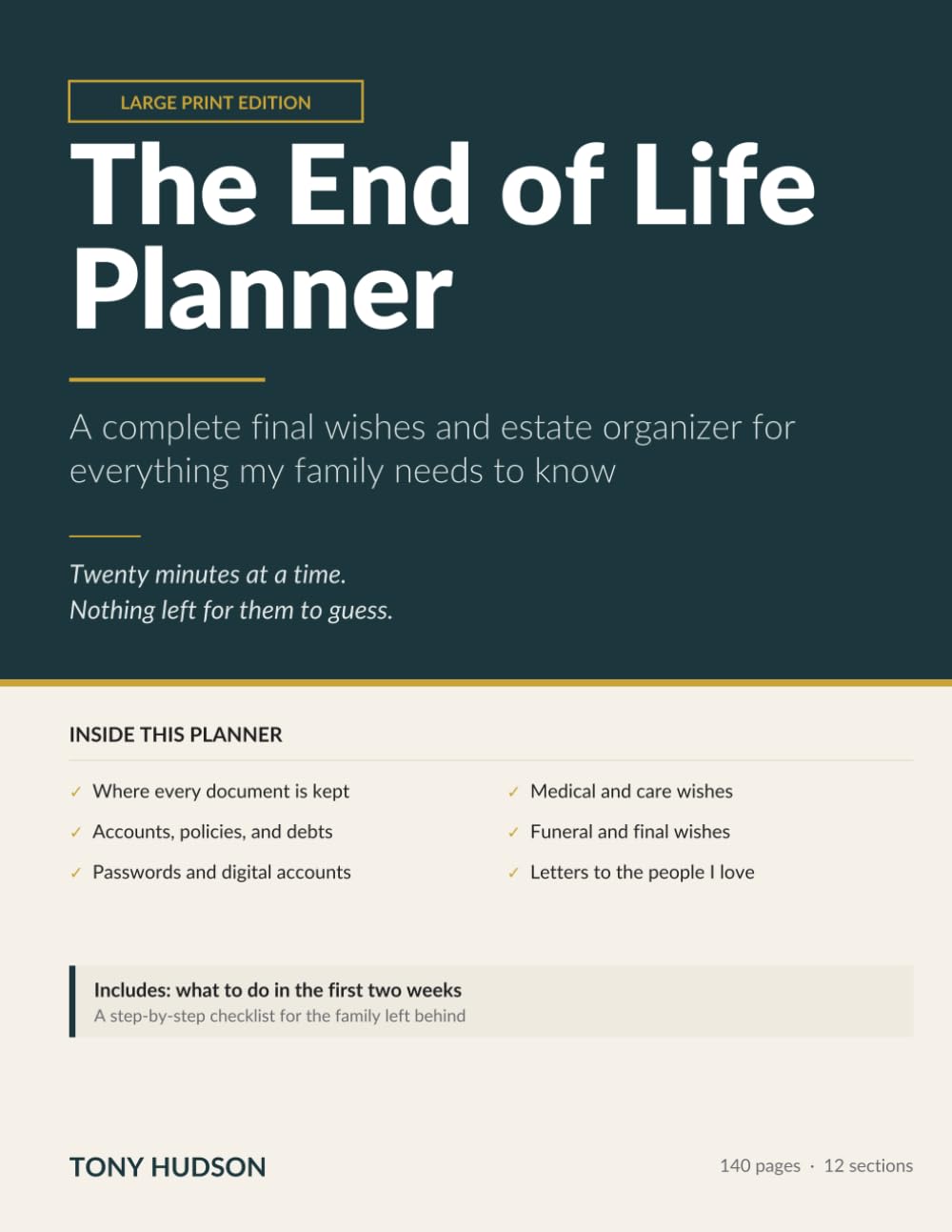 The End of Life Planner: A Large Print Final Wishes Organizer and Estate Planning Workbook: Documents, Accounts, Passwords, Medical Wishes, and Funeral Plans for My Family