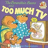 The Berenstain Bears and Too Much TV (First Time Books)