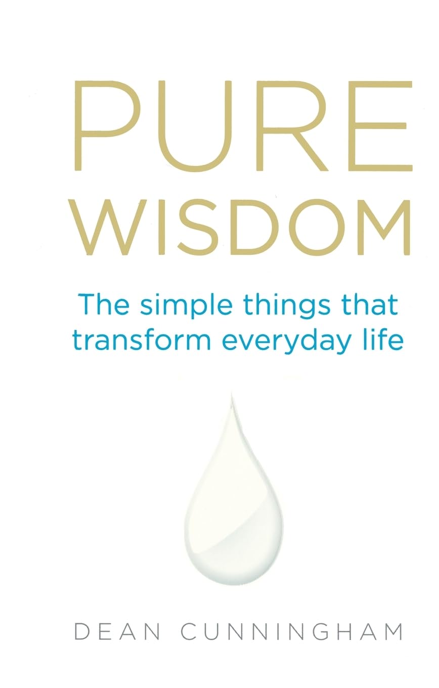Pure Wisdom: The simple things that transform everyday life