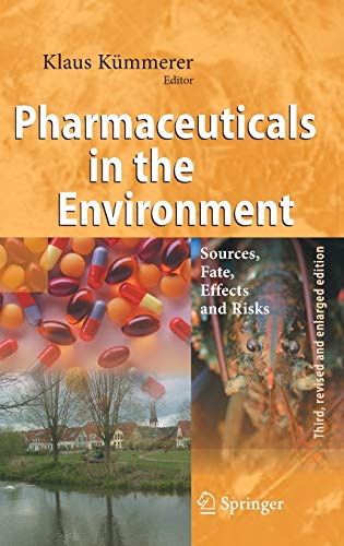 Pharmaceuticals in the Environment: Sources, Fate, Effects and Risks