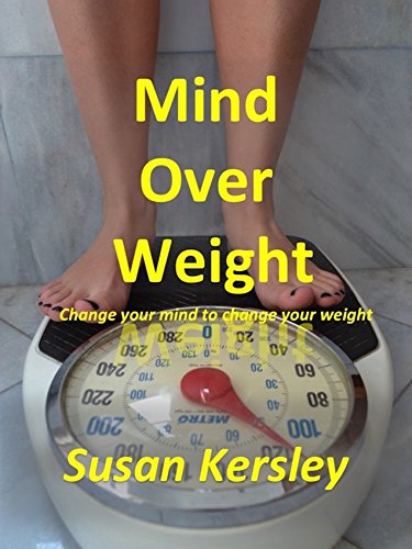 Mind Over Weight Kindle Edition By Kersley Susan Health Fitness Dieting Kindle Ebooks Amazon Com