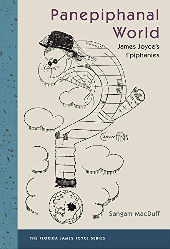 Panepiphanal World: James Joyce's Epiphanies (Florida James Joyce)