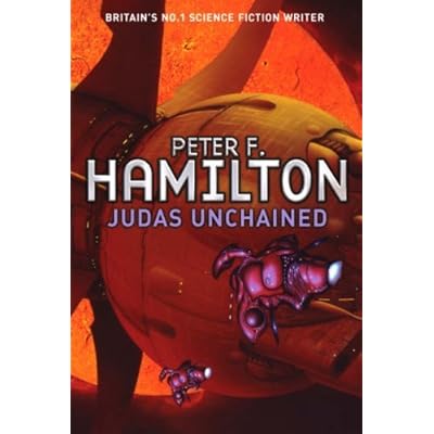 Judas Unchained (Commonwealth Saga): Written by Peter F. Hamilton, 2005 Edition, (1st ed) Publisher