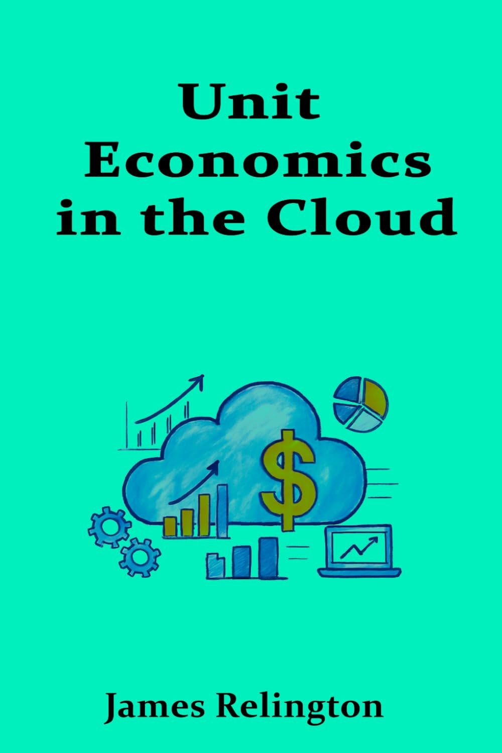 Unit Economics in the Cloud: Cost per Customer, Service, and Transaction