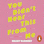 Cover of You Didn't Hear This From Me