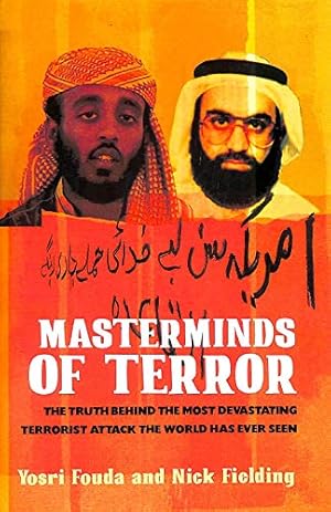Masterminds of Terror: The Truth Behind the Most Devastating Terrorist Attack the World Has Ever Seen
