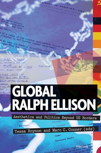 Global Ralph Ellison (Race and Resistance Across Borders in the Long Twentieth Century, 6)