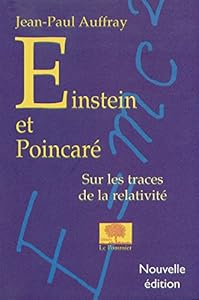 Book's Cover of Einstein et Poincaré. Sur les traces de la relativité (A contre-courant)