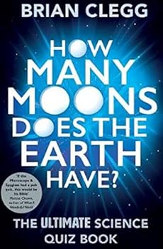 Hardcover How Many Moons Does the Earth Have?: The Ultimate Science Quiz Book