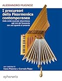alessandro paternostro giornalista  I precursori della fisarmonica contemporanea. Dalla civiltà musicale ottocentesca agli inizi del Novecento con uno sguardo al presente. Ediz. illustrata