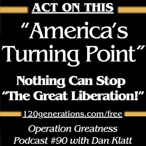 "America's Turning Point: Nothing Can Stop the Great Liberation!" [Operation Greatness #90]