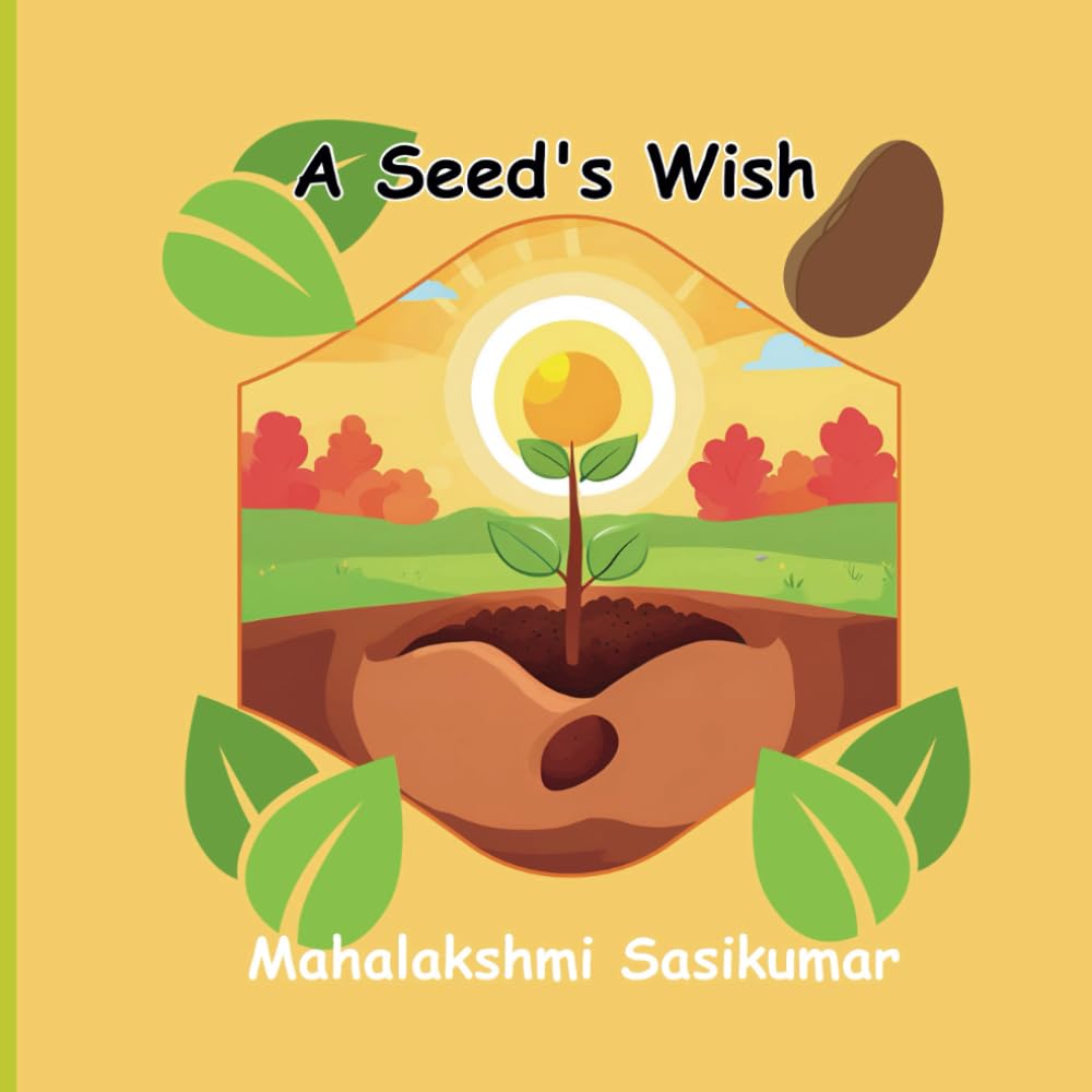 A Seed's Wish: A Little Seed's Big Dream | Motivational Story Book For Kids about Patience, Growth and Transformation | Growing Dreams Patiently