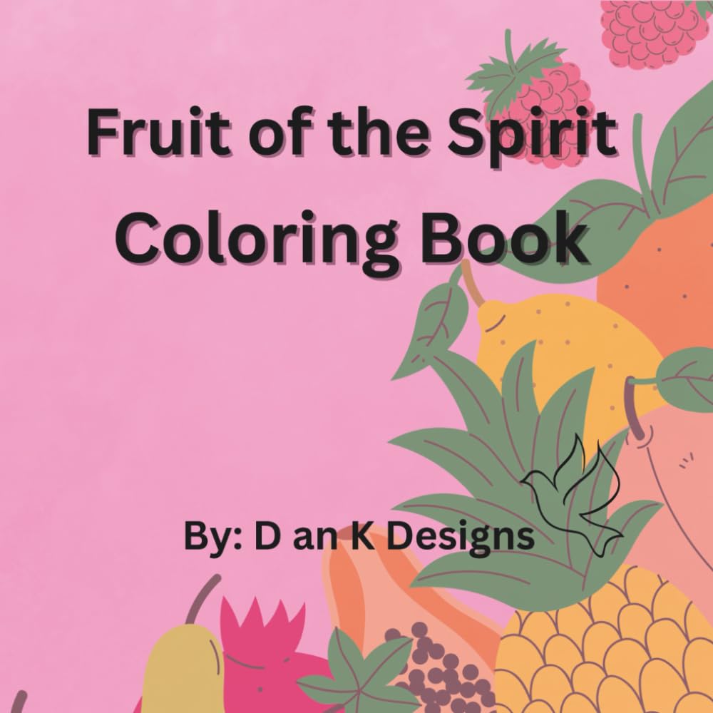 Fruit of the Spirit Coloring Book for Kids: Educational Coloring Pages of the Fruit of the Spirit for Children of All Ages