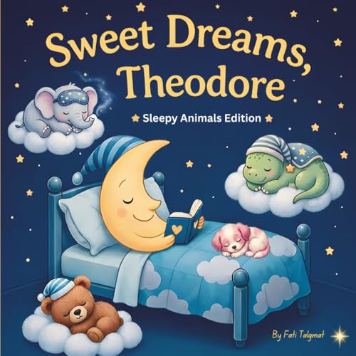 Sweet Dreams Theodore: Personalized Children's Bedtime Story book for Babies