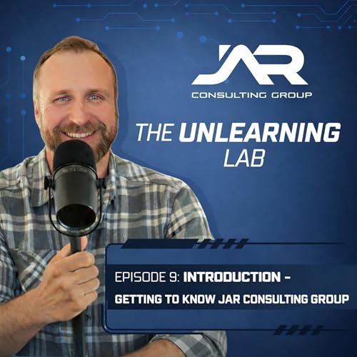 Episode 9: Introduction - Getting to Know JAR Consulting Group