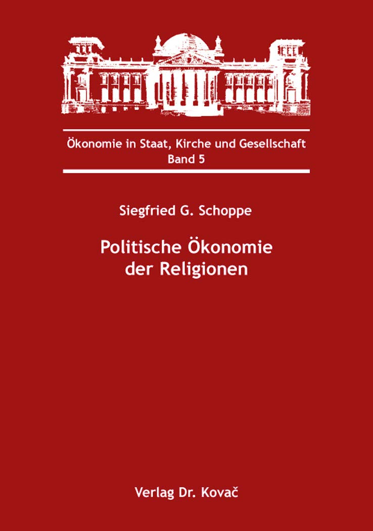 Politische Ökonomie der Religionen (Ökonomie in Staat, Kirche und Gesellschaft)