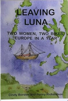 Paperback Leaving Luna: Two Women, Two Bikes, Europe in a Year Book