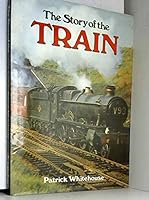 The Story of the Train 1850514429 Book Cover