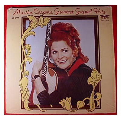 Martha Carson's Greatest Gospel Hits