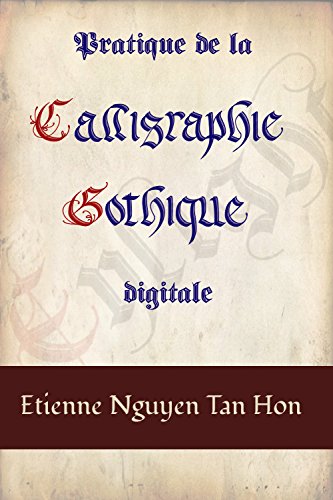 Pratique De La Calligraphie Gothique Digitale Ebook Hon Etienne Nguyen Tan Amazon Fr