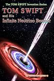 Tom Swift and His Infinite Neutrino Beamer (The TOM SWIFT Invention Series Book 34)
