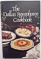 The Dallas Symphony Cookbook 0961121602 Book Cover