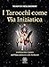I Tarocchi Come Via Iniziatica. L'opera Del Carro Dall'opus Alchemica Alla Merkavah - 3