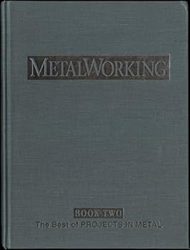 Hardcover Metalworking: The Best of Projects in Metal 1990 and 1991 (Metalworking) Book