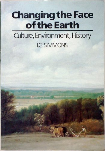 Changing the Face of the Earth: Culture, Environment, History: Amazon ...