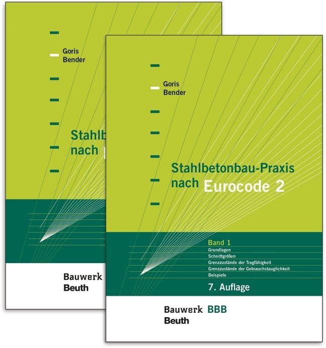 Stahlbetonbau-Praxis nach Eurocode 2: Paket: Band 1: Grundlagen, Schnittgrößen, Grenzzustände der Tragfähigkeit, Grenzzustände der ... Projektbeispiele (Bauwerk)