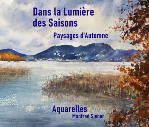 livre Dans la Lumière des Saisons - Paysages d'Automne: Aquarelles Manfred Sieber