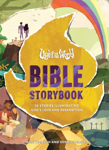 Light of the World Bible Storybook: 30 Stories Illuminating God’s Love and Redemption