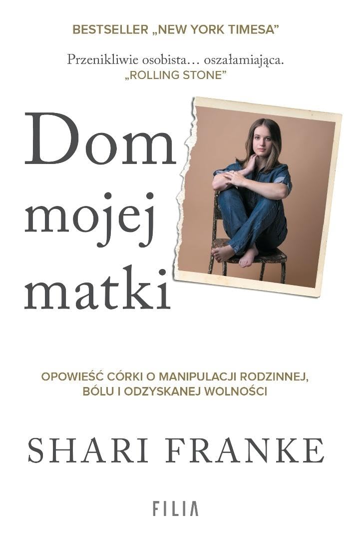 Dom mojej matki: Opowieść córki o rodzinnej manipulacji, bólu i odzyskanej wolności