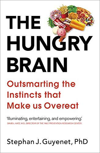 Cover of The Hungry Brain: Outsmarting the Instincts That Make Us Overeat